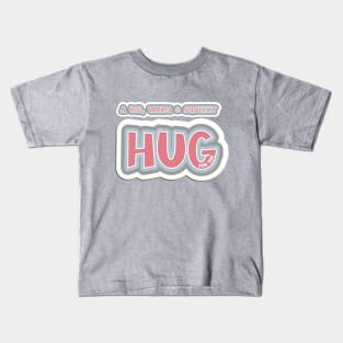 Send someone special a big squeezy hug Kids T-Shirt